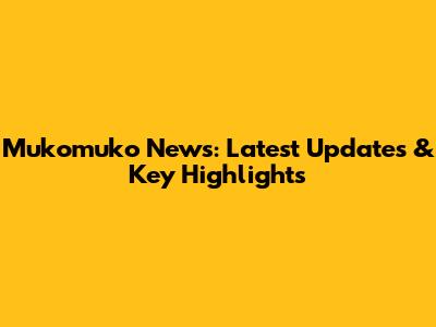 Mukomuko News: Latest Updates & Key Highlights