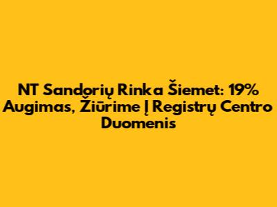 NT Sandorių Rinka Šiemet: 19% Augimas, Žiūrime Į Registrų Centro Duomenis