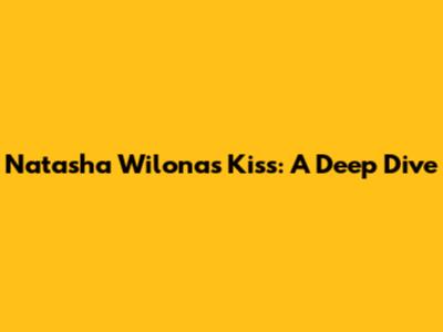 Natasha Wilona's Kiss: A Deep Dive