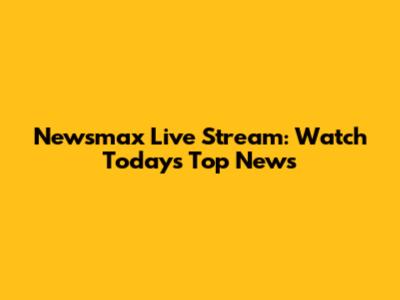 Newsmax Live Stream: Watch Today's Top News