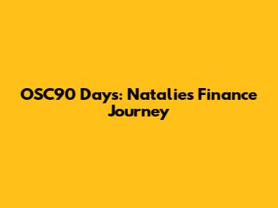 OSC90 Days: Natalie's Finance Journey
