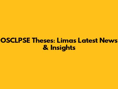 OSCLPSE Theses: Lima's Latest News & Insights