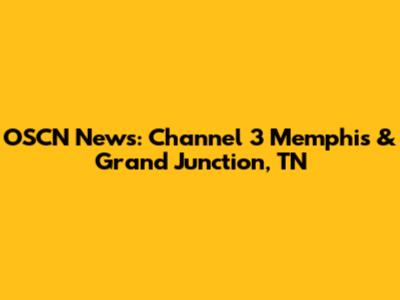 OSCN News: Channel 3 Memphis & Grand Junction, TN