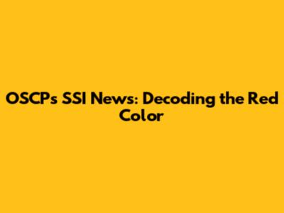 OSCP's SSI News: Decoding the Red Color