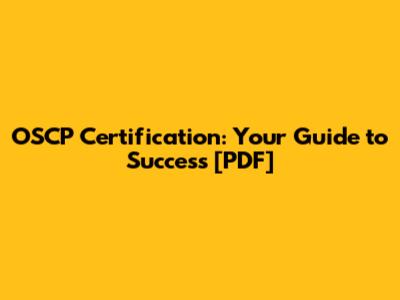 OSCP Certification: Your Guide to Success [PDF]