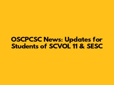 OSCPCSC News: Updates for Students of SCVOL 11 & SESC