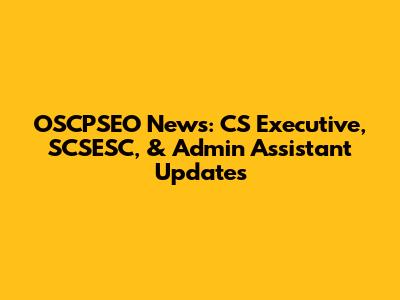OSCPSEO News: CS Executive, SCSESC, & Admin Assistant Updates