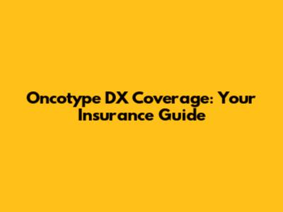 Oncotype DX Coverage: Your Insurance Guide