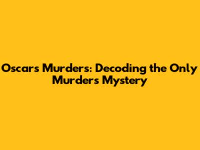Oscar's Murders: Decoding the 'Only Murders' Mystery