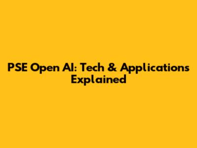 PSE Open AI: Tech & Applications Explained