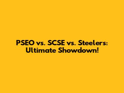 PSEO vs. SCSE vs. Steelers: Ultimate Showdown!