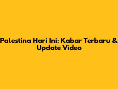 Palestina Hari Ini: Kabar Terbaru & Update Video