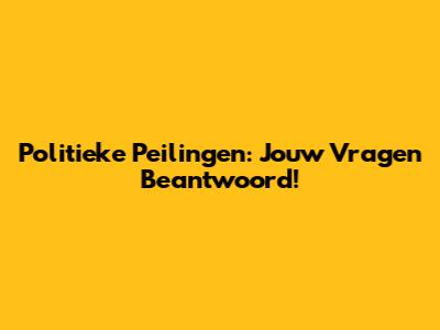 Politieke Peilingen: Jouw Vragen Beantwoord!