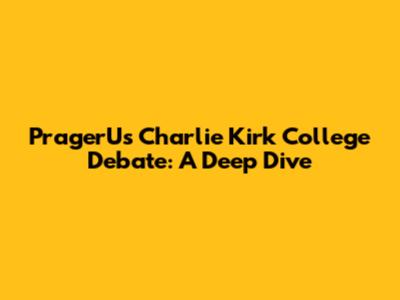 PragerU's Charlie Kirk College Debate: A Deep Dive
