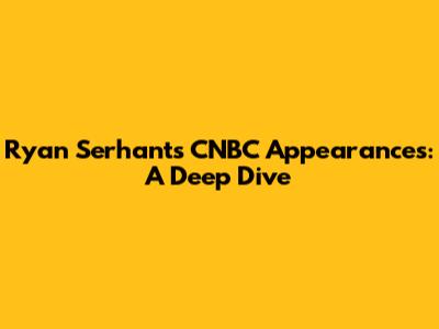 Ryan Serhant's CNBC Appearances: A Deep Dive