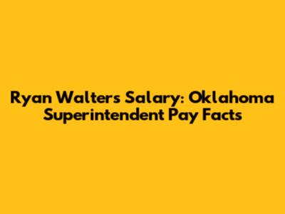 Ryan Walters' Salary: Oklahoma Superintendent Pay Facts
