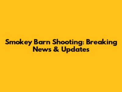 Smokey Barn Shooting: Breaking News & Updates