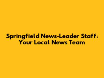 Springfield News-Leader Staff: Your Local News Team