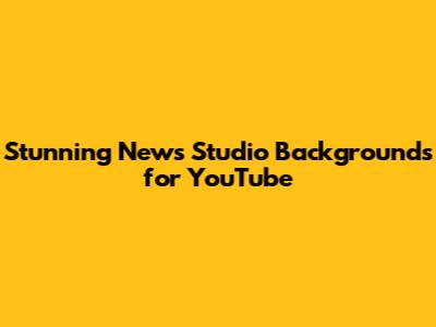 Stunning News Studio Backgrounds for YouTube