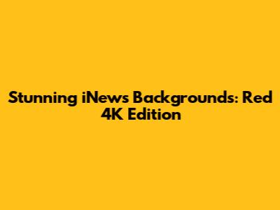 Stunning iNews Backgrounds: Red 4K Edition