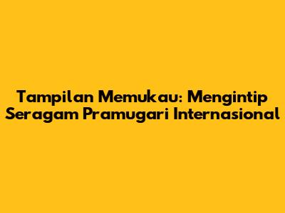 Tampilan Memukau: Mengintip Seragam Pramugari Internasional