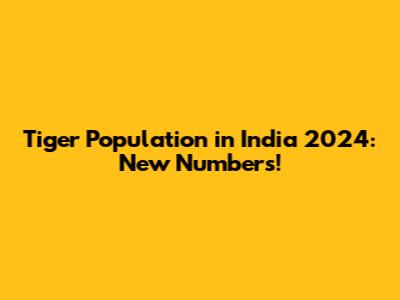 Tiger Population in India 2024: New Numbers!