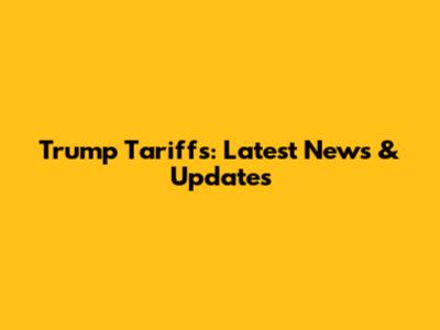 Trump Tariffs: Latest News & Updates