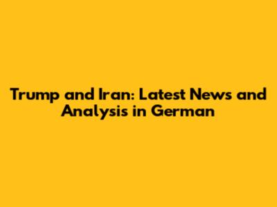 Trump and Iran: Latest News and Analysis in German