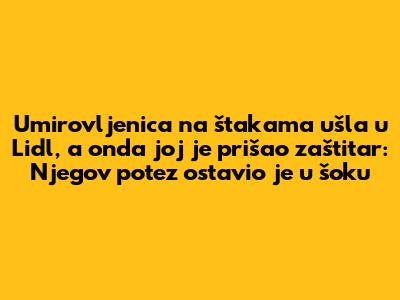 Umirovljenica na štakama ušla u Lidl, a onda joj je prišao zaštitar: Njegov potez ostavio je u šoku
