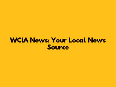 WCIA News: Your Local News Source