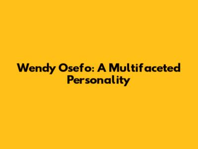 Wendy Osefo: A Multifaceted Personality
