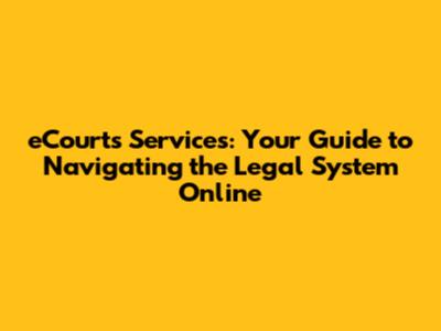 eCourts Services: Your Guide to Navigating the Legal System Online