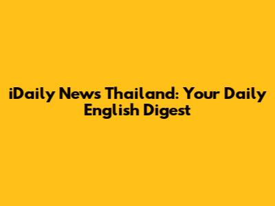 iDaily News Thailand: Your Daily English Digest