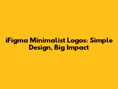 iFigma Minimalist Logos: Simple Design, Big Impact