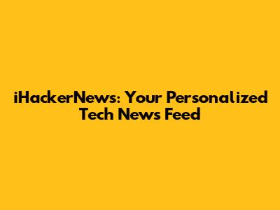 iHackerNews: Your Personalized Tech News Feed