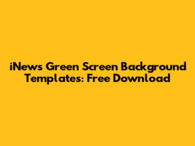 iNews Green Screen Background Templates: Free Download