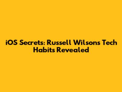 iOS Secrets: Russell Wilson's Tech Habits Revealed