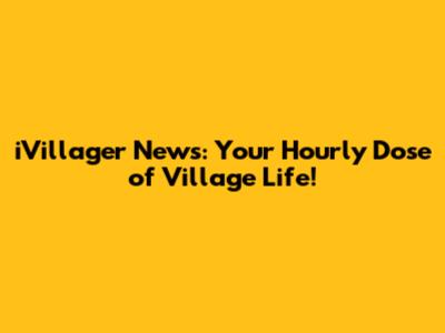 iVillager News: Your Hourly Dose of Village Life!