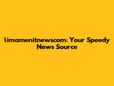 limamenitnewscom: Your Speedy News Source